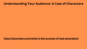 Understanding Your Audience: A Cast of Characters