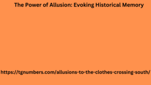 The Power of Allusion: Evoking Historical Memory 