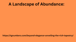 A Landscape of Abundance: 