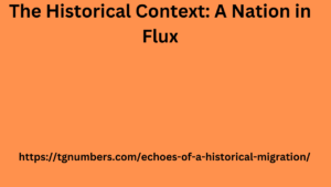 The Historical Context: A Nation in Flux